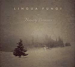 Lingua Fungi : Flowery Dreams